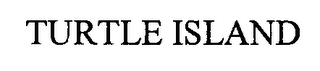 TURTLE ISLAND