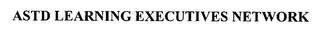 ASTD LEARNING EXECUTIVES NETWORK