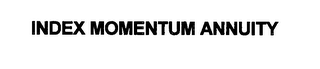 INDEX MOMENTUM ANNUITY