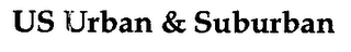 US URBAN & SUBURBAN