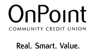 ONPOINT COMMUNITY CREDIT UNION REAL. SMART. VALUE.