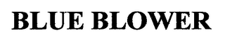 BLUE BLOWER