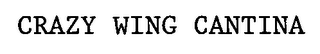 CRAZY WING CANTINA
