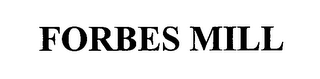 FORBES MILL