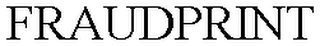 FRAUDPRINT