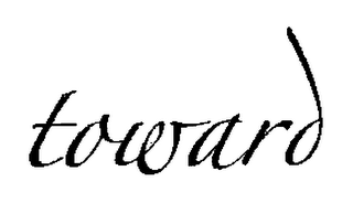 TOWARD