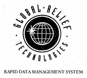 GLOBAL RELIEF TECHNOLOGIES RAPID DATA MANAGEMENT SYSTEM