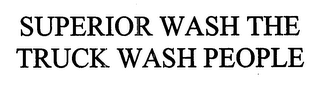 SUPERIOR WASH THE TRUCK WASH PEOPLE