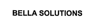 BELLA SOLUTIONS