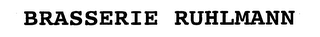 BRASSERIE RUHLMANN