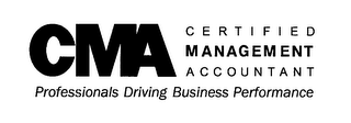 CMA CERTIFIED MANAGEMENT ACCOUNTANT PROFESSIONALS DRIVING BUSINESS PERFORMANCE