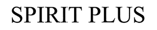 SPIRIT PLUS