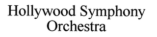 HOLLYWOOD SYMPHONY ORCHESTRA