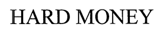 HARD MONEY