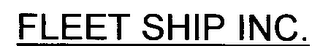 FLEET SHIP INC.