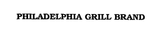 PHILADELPHIA GRILL BRAND