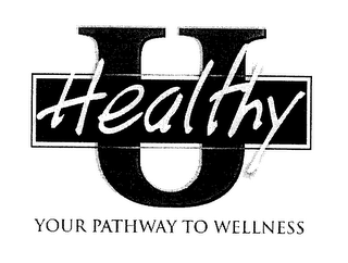 HEALTHY U YOUR PATHWAY TO WELLNESS