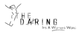 THE DARING IT'S A WOMAN'S WORLD