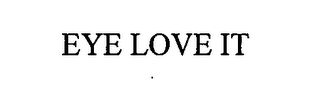 EYE LOVE IT