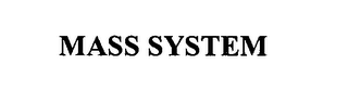 MASS SYSTEM