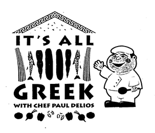 IT'S ALL GREEK WITH CHEF PAUL DELIOS