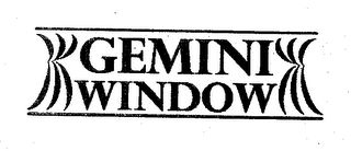 GEMINI WINDOW