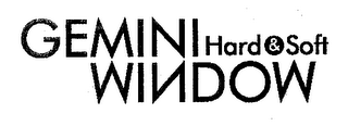 GEMINI HARD & SOFT WINDOW