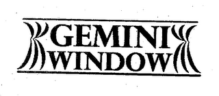 GEMINI WINDOW