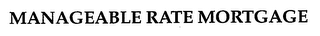 MANAGEABLE RATE MORTGAGE