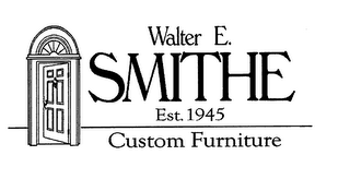 WALTER E. SMITHE EST. 1945 CUSTOM FURNITURE