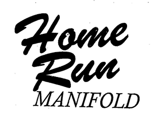 HOME RUN MANIFOLD