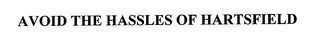 AVOID THE HASSLES OF HARTSFIELD