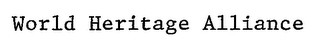 WORLD HERITAGE ALLIANCE