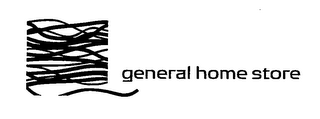 GENERAL HOME STORE