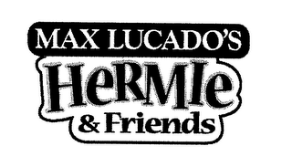 MAX LUCADO'S HERMIE & FRIENDS