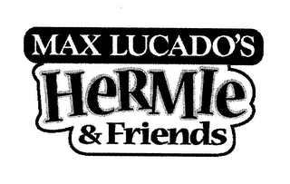 MAX LUCADO'S HERMIE & FRIENDS