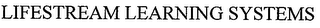 LIFESTREAM LEARNING SYSTEMS