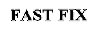 FAST FIX