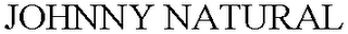 JOHNNY NATURAL
