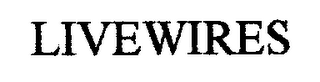 LIVEWIRES