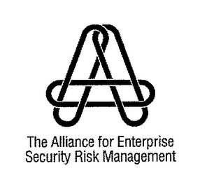 A THE ALLIANCE FOR ENTERPRISE SECURITY RISK MANAGEMENT