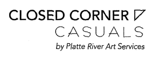 CLOSED CORNER CASUALS BY PLATTE RIVER ART SERVICES