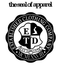 THE SEAL OF APPAREL ESTABLISHED CLOTHING COMPANY EST'D 1978 MCMLXXVIII ETD