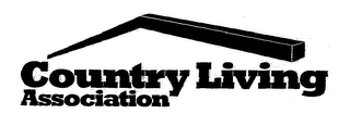 COUNTRY LIVING ASSOCIATION