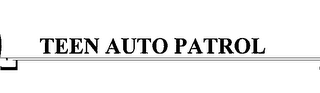 TEEN AUTO PATROL