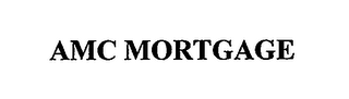 AMC MORTGAGE