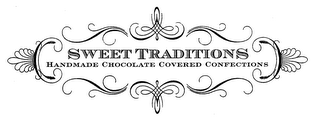 SWEET TRADITIONS HANDMADE CHOCOLATE COVERED CONFECTIONS