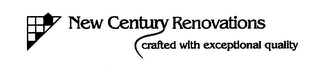 NEW CENTURY RENOVATIONS CRAFTED WITH EXCEPTIONAL QUALITY