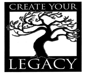 CREATE YOUR LEGACY