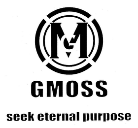 GM GMOSS SEEK ETERNAL PURPOSE